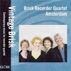 Brisk Recorder Quartet Amsterdam - Vintage Brisk (Contemporary Music For Recorder Quartet) Mp3