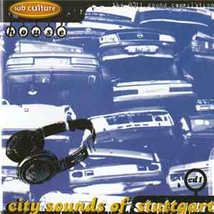 Various - Sub Culture's City Sounds Of Stuttgart '96 - CD1 "House" Mp3