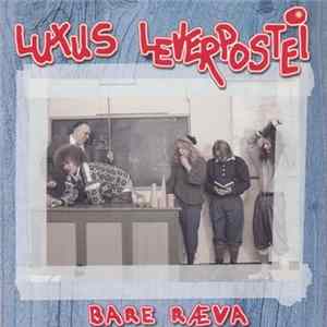 Luxus Leverpostei - Bare Ræva Mp3