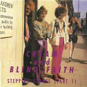 Cream And Blind Faith - Stepping Stones (Part 1) Mp3