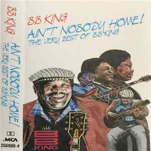 BB King - Ain't Nobody Home! The Very Best Of BB King Mp3