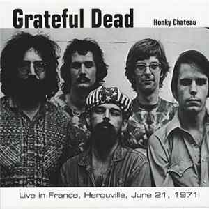 Grateful Dead - Honky Chateau (Live In France, Herouville, June 21, 1971) Mp3