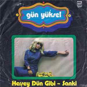 Gün Yüksel - Her Şey Dün Gibi / Sanki Mp3