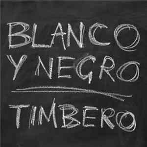 Blanco Y Negro - Timbero Mp3