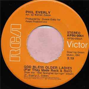Phil Everly - God Bless Older Ladies (For They Made Rock & Roll) Mp3