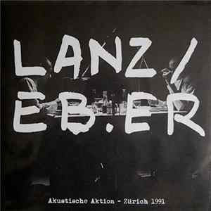 Lanz / Eb.er - Akustische Aktion - Zürich 1991 Mp3