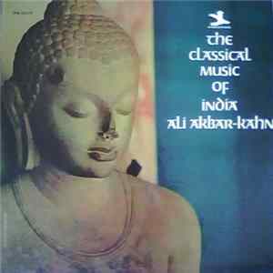 Ali Akbar-Kahn - The Classical Music Of India Mp3