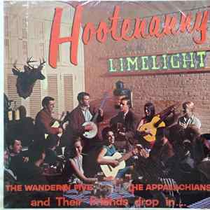 The Wanderin' Five, The Appalacians And Their Friends - Hootenanny At The Limelight Mp3