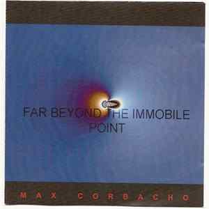 Max Corbacho - Far Beyond The Immobile Point Mp3