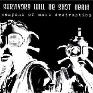 Survivors Will Be Shot Again - Weapons Of Mass Destruction Mp3