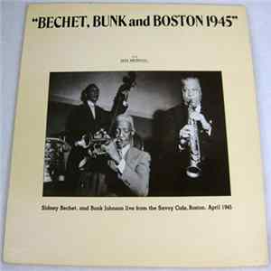 Sidney Bechet, Bunk Johnson - Bechet, Bunk And Boston Mp3