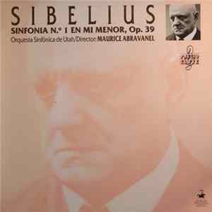 Jean Sibelius : Maurice de Abravanel, Orquesta Sinfónica De Utha - Sinfonia N°1, En Mi Menor, Op. 39 Mp3