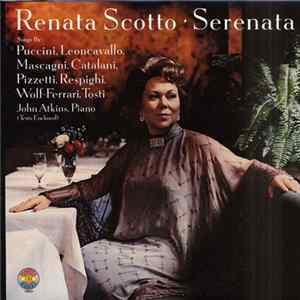 Renata Scotto, Puccini, Mascagni, Catalani, Pizzetti, Respighi, Wolf-Ferrari, Tosti, John Atkins - Serenata Mp3