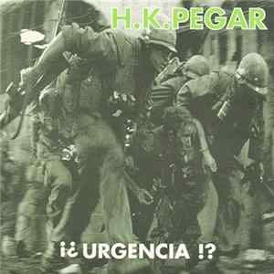 H.K. Pegar - ¡¿ Urgencia !? Mp3
