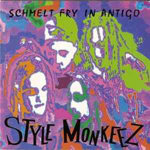 Style Monkeez - Schmelt Fry In Antigo Mp3