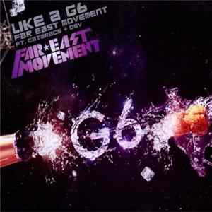 Far East Movement ft. Cataracs + Dev - Like A G6 Mp3