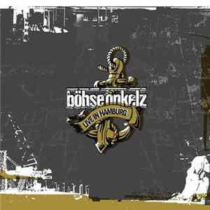 Böhse Onkelz - Live In Hamburg Mp3