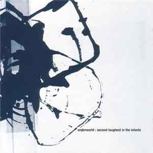Underworld - Second Toughest In The Infants Mp3