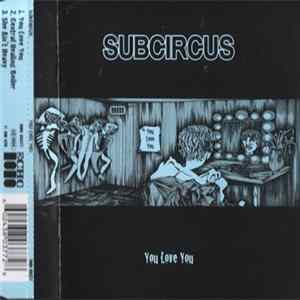 Subcircus - You Love You Mp3
