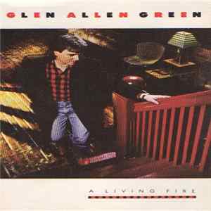 Glen Allen Green - A Living Fire Mp3