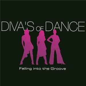 Diva's Of Dance - Falling Into The Groove Mp3