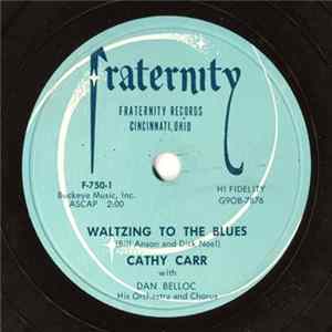 Cathy Carr With Dan Belloc His Orchestra And Chorus - Waltzing To The Blues / Oh Baby Mp3