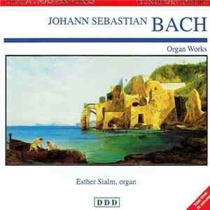 Johann Sebastian Bach, Esther Sialm - Organ Works Mp3