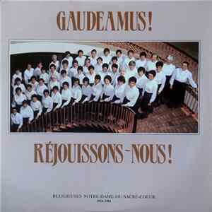 Chorale Notre-Dame-Du-Sacré-Coeur - Gaudeamus ! - Réjouissons-Nous ! Mp3