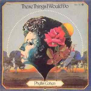 Phyllis Cohen - These Things I Would Do Mp3