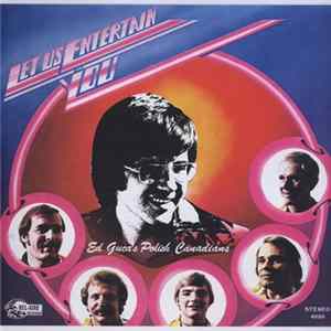 Ed Guca's Polish Canadians - Let Us Entertain You Mp3