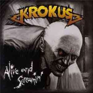 Krokus - Alive And Screamin' Mp3
