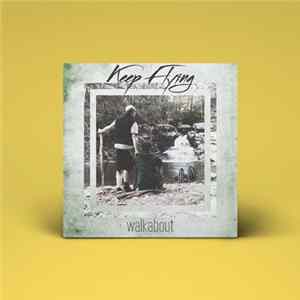 Keep Flying - Walkabout / Follow Your Nightmares Mp3