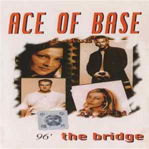 Ace Of Base - 96' The Bridge Mp3