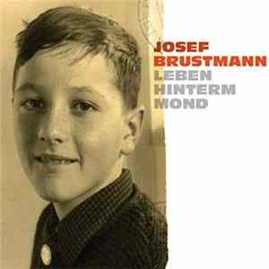 Josef Brustmann - Leben Hinterm Mond Mp3