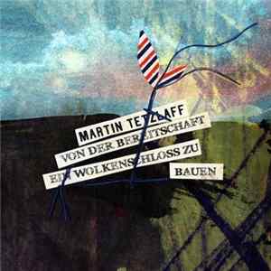 Martin Tetzlaff - Von der Bereitschaft ein Wolkenschloss zu bauen Mp3