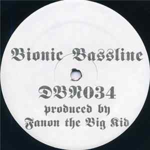 Fanon The Big Kid - Bionic Bassline Mp3