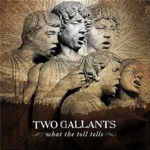 Two Gallants - What The Toll Tells Mp3