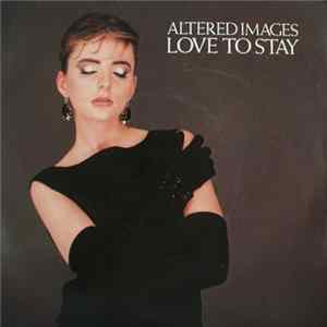 Altered Images - Love To Stay Mp3
