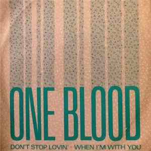 One Blood - Don't Stop Lovin' / When I'm With You Mp3