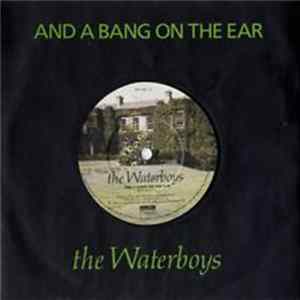 The Waterboys - And A Bang On The Ear Mp3
