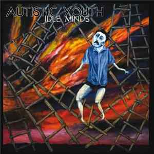 Autistic Youth - Idle Minds Mp3