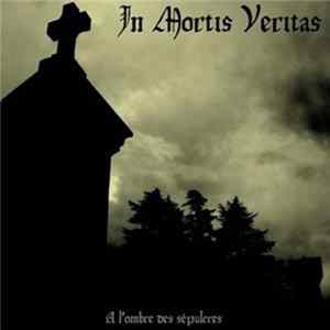 In Mortis Veritas - A L'Ombre Des Sépulcres Mp3
