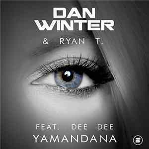 Dan Winter & Ryan T. feat. Dee Dee - Yamandana Mp3