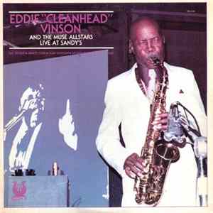 Eddie "Cleanhead" Vinson And The Muse Allstars - Live At Sandy's Mp3