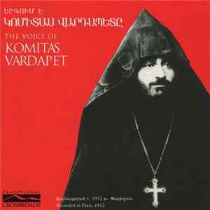 Komitas - The Voice Of Komitas Vardapet Mp3