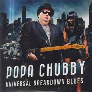 Popa Chubby - Universal Breakdown Blues Mp3