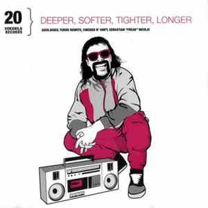Various - Deeper, Softer, Tighter, Longer Mp3