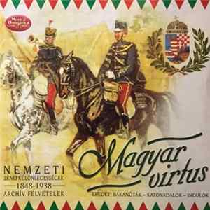 Various - Magyar Virtus (Eredeti Bakanóták - Katonadalok - Indulók) / Nemzeti Zenei Különlegességek 1848-1938 Archív Felvételek Mp3