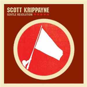 Scott Krippayne - Gentle Revolution Mp3