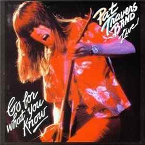 Pat Travers Band - Live ! Go For What You Know Mp3